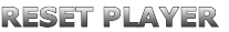RESET PLAYER