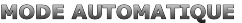 MODE AUTOMATIQUE