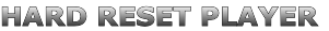 HARD RESET PLAYER
