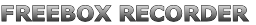 FREEBOX RECORDER