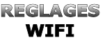 REGLAGES
WIFI