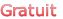 Gratuit